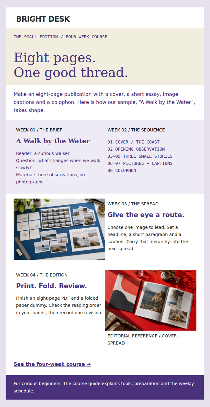 BRIGHT DESK: Four weekly artifacts: a brief, a page sequence, a spread and a finished small publication.