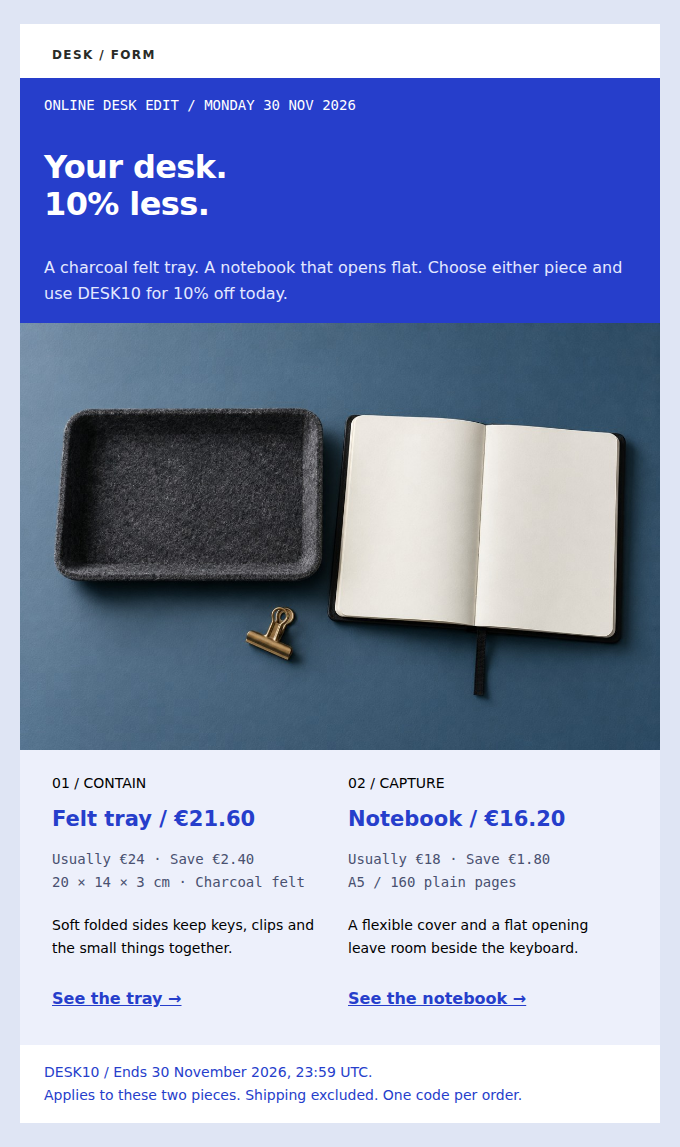 DESK / FORM: Two useful desk pieces, 10% off with DESK10 until 23:59 UTC on 30 November.