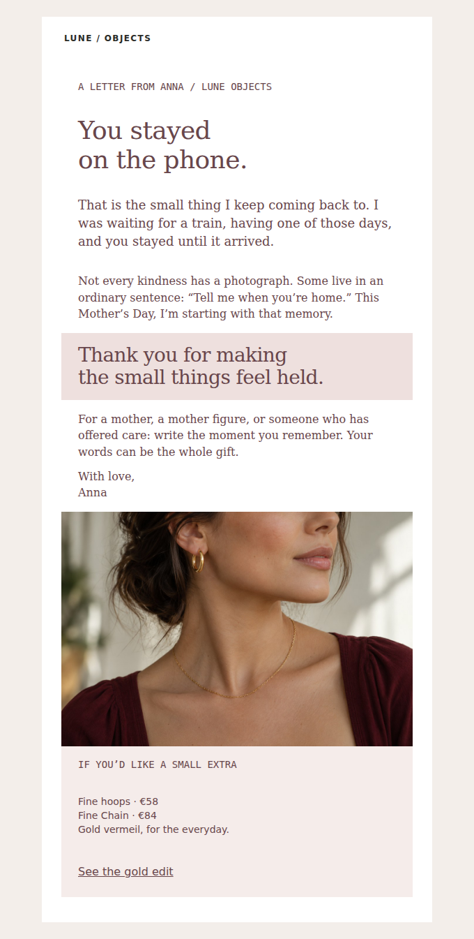 LUNE / OBJECTS: A note for Mother’s Day, in whatever way the day is yours.